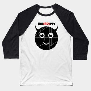 Happy or Sad Baseball T-Shirt